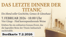 Bordkarte 7.2.2026 - Das letzte Dinner der Titanic