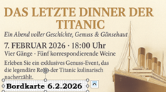 Bordkarte 6.2.2026  Das letzte Dinner der Titanic Zusatztermin